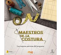 Maestros de la costura. Los mejores patrones del programa (Espasa Estilo de vida)