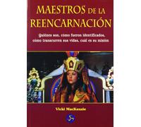 Maestros de la reencarnación: Quiénes son, cómo fueron identificados, cómo transcurren sus vidas, cuál es su misión (Nuevo Mundo)
