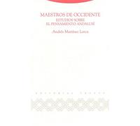 Maestros De Occidente. Estudios Sobre El Pensamiento Andalusí (Al-Andalus. Textos y Estudios)