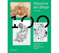 Maestros del dibujo. 100 técnicas creativas de los grandes maestros