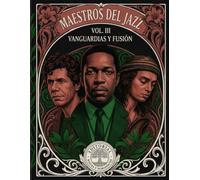 Maestros del Jazz - Volumen III: Jazz Modal, Free Jazz y Fusión | Innovación, espiritualidad y libertad creativa | Libro para colorear adultos + biografías + música con QR