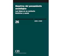 Maestros del pensamiento sociológico: Las ideas en su contexto histórico y social: 19 (Clásicos Contemporáneos)