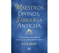 Maestros divinos, sabiduría antigua. | Kyle Gray