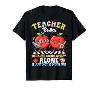 Maestros Mejores Amigos Porque volverse Loco Solo es Mejor Juntos Camiseta