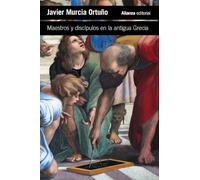 Maestros y discípulos en la antigua Grecia (El libro de bolsillo - Humanidades)