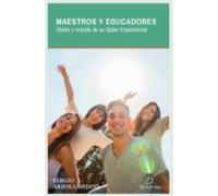 Maestros Y Educadores: Olvido Y Rescate De Su Saber Experiencial (eboo