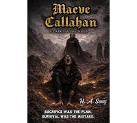 Maeve Callahan: A Dark Fantasy of Power, Sacrifice, and Rebellion (The Maeve Callahan Series)