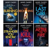Maeve Kerrigan Series (1-6) Books Collection Set By Jane Casey (The Burning, The Reckoning, The Last Girl, The Stranger You Know, The Kill & After the Fire)