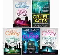 Maeve Kerrigan Series 7-11 Collection 5 Books Set By Jane Casey (Let the Dead Speak, Cruel Acts, The Cutting Place, The Close & A Stranger in the Family)