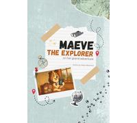 Maeve the explorer: On her grand adventure