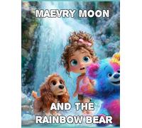 Maevry Moon and The Rainbow Bear