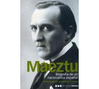 Maeztu: Biografia De Un Nacionalista Español