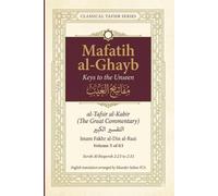 Mafatih al-Ghayb (مفاتيح الغيب), al-Tafsir al-Kabir (التفسير الكبير) English Translation: Surah Al-Baqarah 2:23 to 2:31 (Mafatih al-Ghayb (مفاتيح ... Fakhr al-Din al-Razi (إمام فخر الدين الرازي))