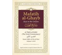 Mafatih al-Ghayb (مفاتيح الغيب), al-Tafsir al-Kabir (التفسير الكبير) English Translation: Surah Al-Fatihah 1:1 to 1:7 (Part 3), Al-Baqarah 2:1 to 2:2 ... Fakhr al-Din al-Razi (إمام فخر الدين الرازي))