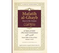 Mafatih al-Ghayb (مفاتيح الغيب), al-Tafsir al-Kabir (التفسير الكبير) English Translation: Surah Al-Fatihah 1:1 to 1:7 (Part 3), Al-Baqarah 2:1 to 2:2 ... Fakhr al-Din al-Razi (إمام فخر الدين الرازي))