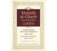 Mafatih al-Ghayb (مفاتيح الغيب), al-Tafsir al-Kabir (التفسير الكبير) English Translation: Surah Al-Maidah 5:119 to Surah Al-Anam 6:54 (Mafatih ... Fakhr al-Din al-Razi (إمام فخر الدين الرازي))