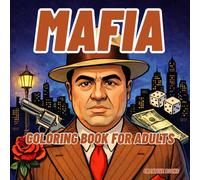 MAFIA. Coloring book for adults: Gangsters, Corruption, Guns, and Criminal Glamour of the 1930s