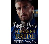 Mafia Don's Forsaken Bride: A Forced Marriage Surprise Pregnancy Romance (The Mafia Don Series)