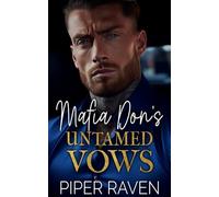 Mafia Don's Untamed Vows: An Age Gap Fake Marriage Mafia Romance (The Mafia Don Series)