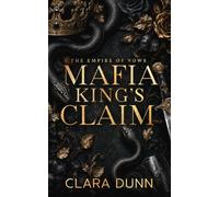 Mafia King's Claim: A Forced Proximity Second Chance Romance (The Empire of Vows)
