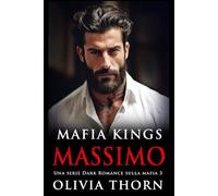 Mafia Kings: Massimo: Una serie Dark Romance sulla mafia 3 (Mafia Kings Italiano)