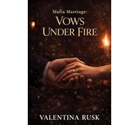 Mafia Marriage: Vows Under Fire: An Arranged Marriage Mafia Romance with a Ruthless Hero and a Defiant Bride (The Cost of Devotion)