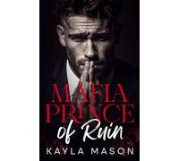 Mafia Prince of Ruin: A Forbidden Dark Mafia Romance (Kings of Blood and Vows)