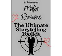 Mafia Romance: The Ultimate Storytelling Toolkit (Writing Your Best Romance)