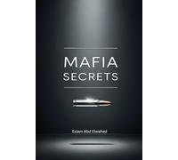 Mafia Secrets: 100 True Stories of Organized Crime and Gangsters