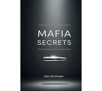 Mafia Secrets: 100 True Stories of Organized Crime and Gangsters (Crime & Mystery)