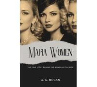 Mafia Women (The True Story Behind the Women of the Mob)