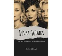 Mafia Women (The True Story Behind the Women of the Mob)