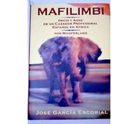 Mafilimbi. nicio y auge de un cazador profesional espanol en Africa.
