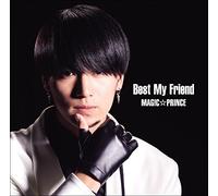 MAG!C PRINCE - Best My Friend (Abe Shuhei Ver) (Limited)