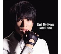 MAG!C PRINCE - Best My Friend (Hirano Taishin) (Limited)