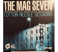 Mag Seven, the - Cotton Needle Sessions