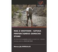 MAG Z OROTOWN - SZTUKA PERFEKCYJNEGO ZAMACHU STANU: Jak młody student przejmie władzę w przyszłym roku - Zakazane podstępy ujawnione: RUSE AND RAGE: ... - Zakazane podst¿py ujawnione: RUSE AND RAGE