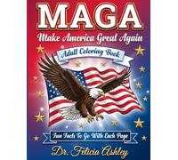 MAGA Make America Great Again: MAGA Adult Coloring Book for Conservatives with Patriotic Designs for Stress Relief and Relaxation.