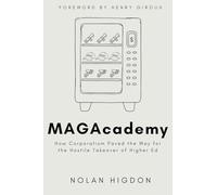 MAGAcademy: How Corporatism Paved the Way for the Hostile Takeover of Higher Ed