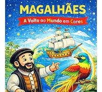 MAGALHÃES: A Volta ao Mundo em Cores