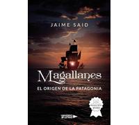 Magallanes. El origen de la Patagonia