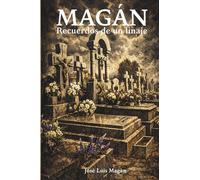 MAGÁN: Recuerdos de un linaje
