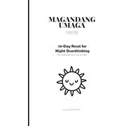 MAGANDANG UMAGA: 14-Day Night Overthinking Reset Workbook: Calm Your Mind at Night, Quiet Racing Thoughts, and Finally Rest Easier-One Day at a Time
