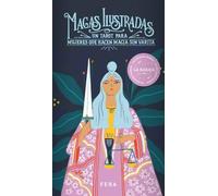MAGAS ILUSTRADAS, LA BARAJA: Un tarot para mujeres que hacen magia sin varita (la baraja)