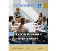 Magazine COACHING n°40 - Le codéveloppement: L'intelligence partagée