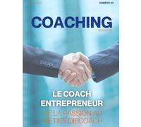 Magazine COACHING n°49 - Le coach entrepreneur: De la passion au métier de coach