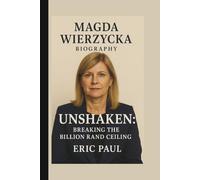 MAGDA WIERZYCKA: UNSHAKEN: BREAKING THE BILLION RAND CEILING