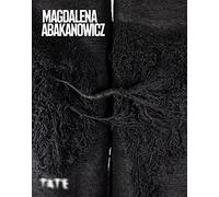 Magdalena Abakanowicz: The Artist and Her Art the Artist of Abakans the Art of Abakans