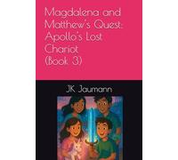 Magdalena and Matthew's Quest: Apollo's Lost Chariot: 3