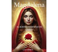 Magdalena, el rostro femenino de Cristo